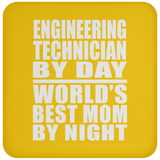 Engineering Technician By Day World's Best Mom By Night - Drink Coaster