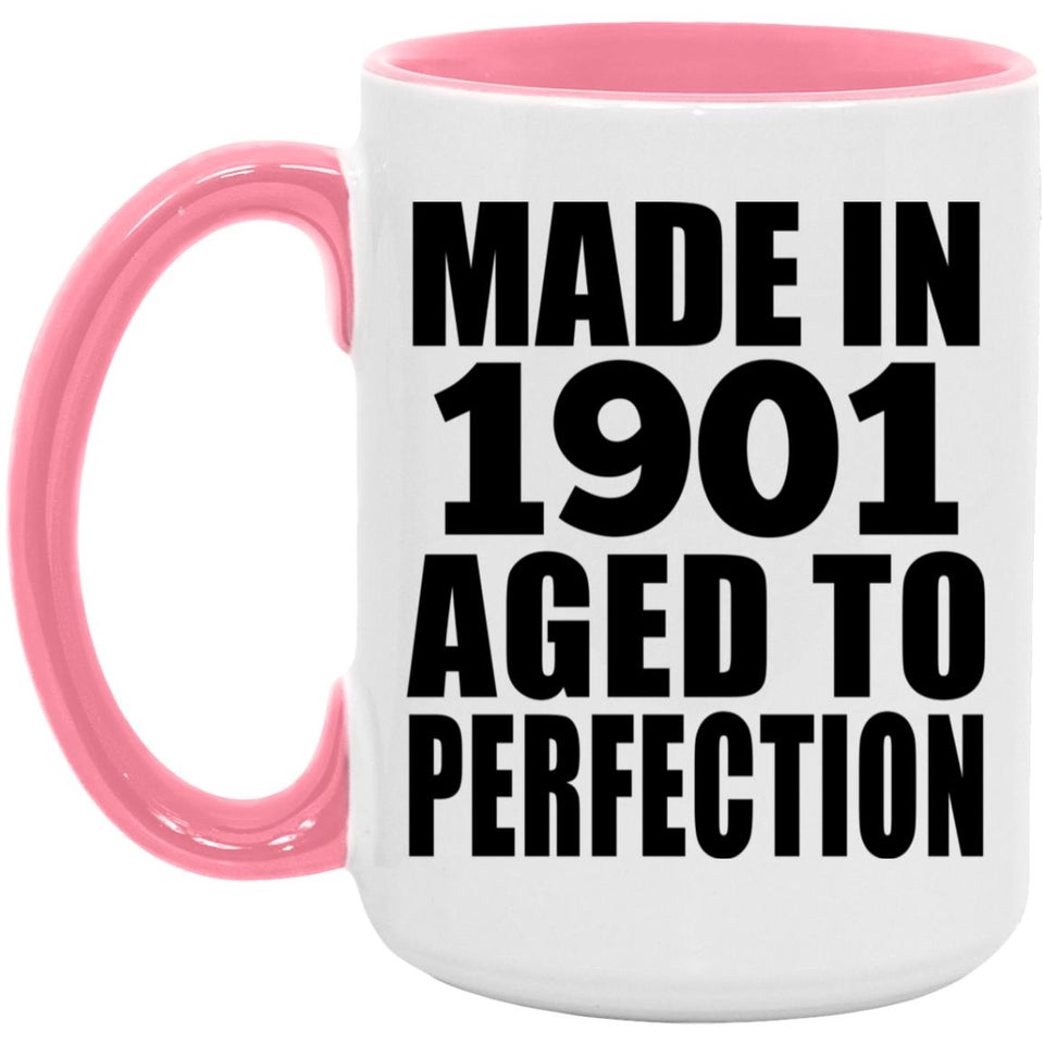 123rd Birthday Made In 1901 Aged To Perfection - 15oz Accent Mug Pink