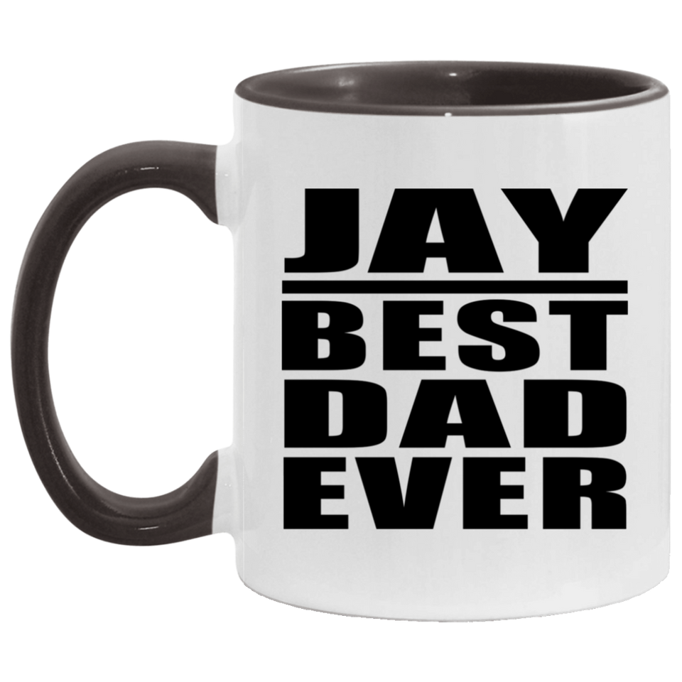 Jay Best Dad Ever - 11oz Accent Mug Black
