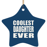 Coolest Daughter Ever - Star Ornament