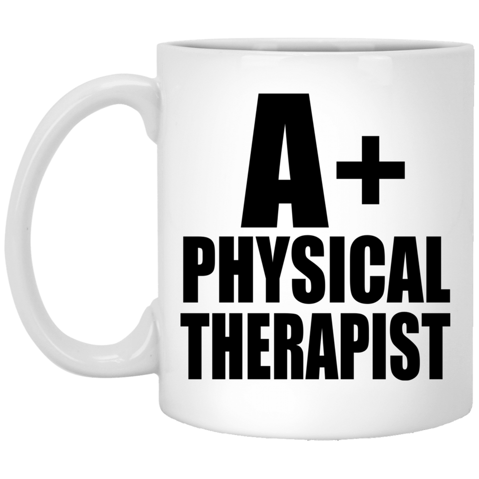 A+ Physical Therapist - 11oz Coffee Mug