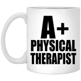 A+ Physical Therapist - 11oz Coffee Mug