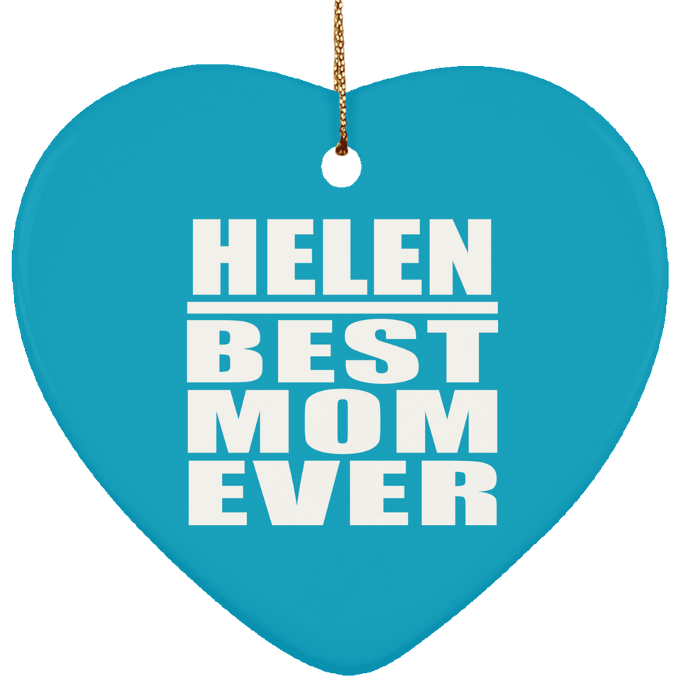 Helen Best Mom Ever - Heart Ornament