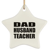 Dad Husband Teacher - Star Ornament