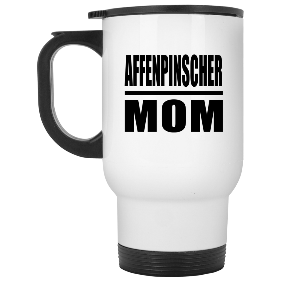 Affenpinscher Mom - White Travel Mug