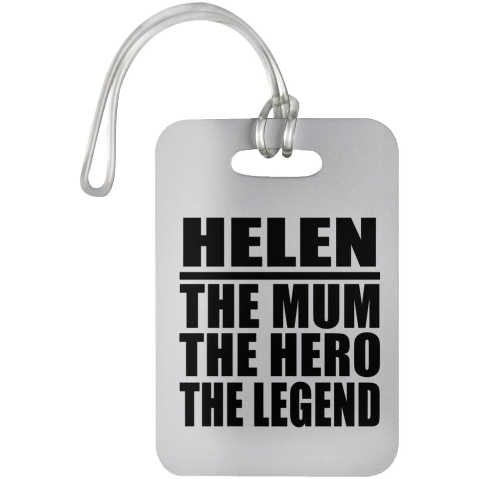Helen The Mum The Hero The Legend - Luggage Bag Tag