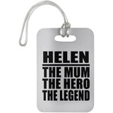 Helen The Mum The Hero The Legend - Luggage Bag Tag
