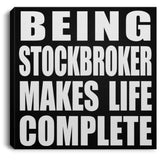 Being Stockbroker Makes Life Complete - Canvas Square