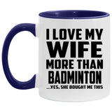 I Love My Wife More Than Badminton - 11oz Accent Mug Purple