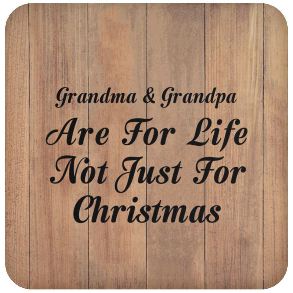 Grandma & Grandpa Are For Life Not Just For Christmas - Drink Coaster C