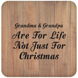 Grandma & Grandpa Are For Life Not Just For Christmas - Drink Coaster C