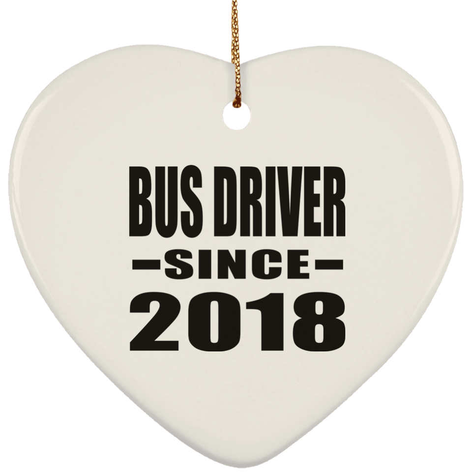 Bus Driver Since 2018 - Heart Ornament