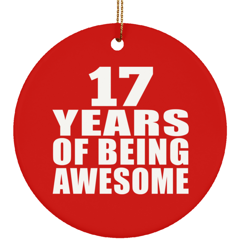 17th Birthday 17 Years Of Being Awesome - Circle Ornament