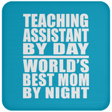 Teaching Assistant By Day World's Best Mom By Night - Drink Coaster