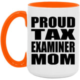 Proud Tax Examiner Mom - 15oz Accent Mug Orange