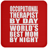 Occupational Therapist By Day World's Best Mom By Night - Drink Coaster