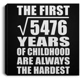 74th Birthday Square Root of 5476 Years of Childhood - Canvas Square