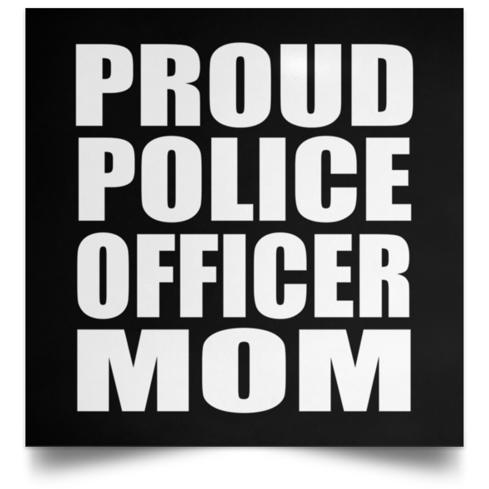 Proud Police Officer Mom - Poster Square