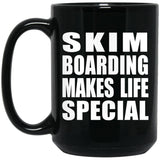 Skim Boarding Makes Life Special - 15oz Coffee Mug Black
