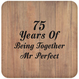 75th Anniversary 75 Years Of Being Mr Perfect - Drink Coaster C