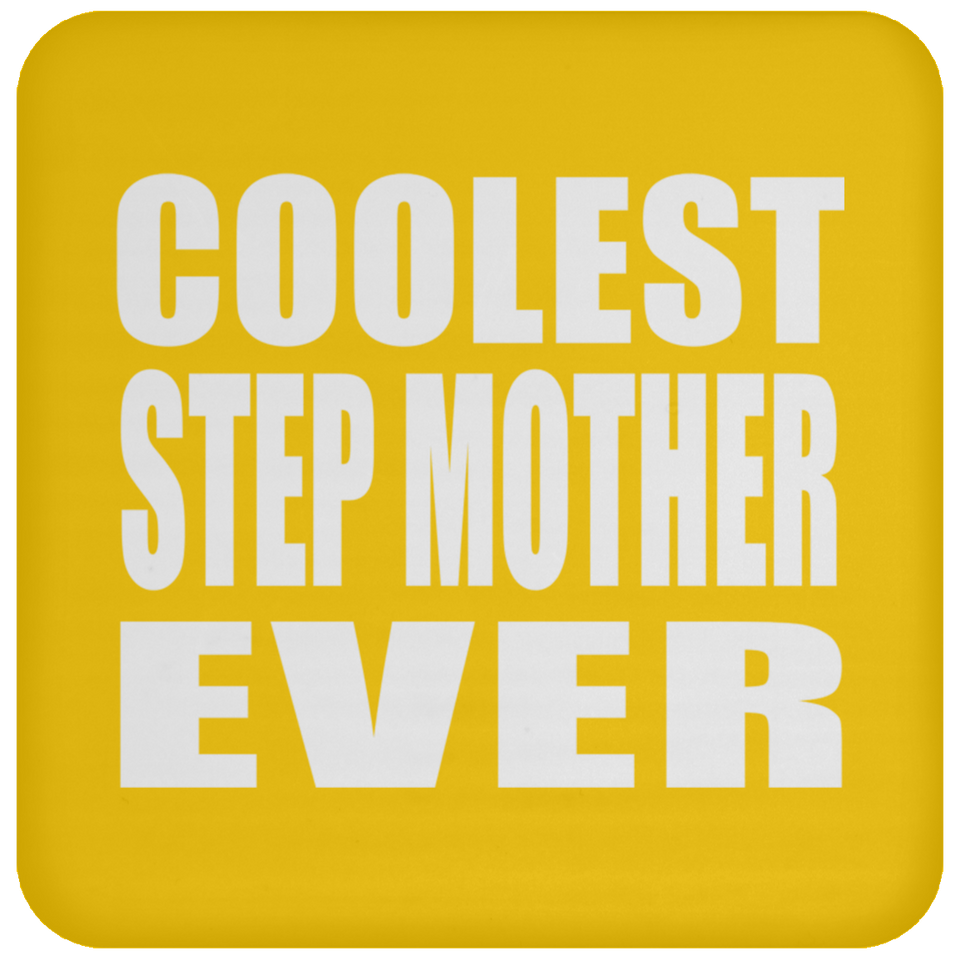 Coolest Step Mother Ever - Drink Coaster