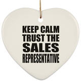 Keep Calm and Trust The Sales Representative - Heart Ornament
