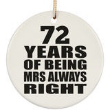 72nd Anniversary 72 Years of Being Mrs Always Right - Circle Ornament