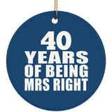 40th Anniversary 40 Years Of Being Mrs Right - Circle Ornament