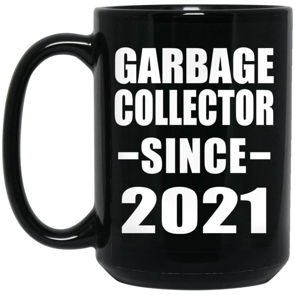 Garbage Collector Since 2021 - 15oz Coffee Mug Black