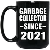 Garbage Collector Since 2021 - 15oz Coffee Mug Black