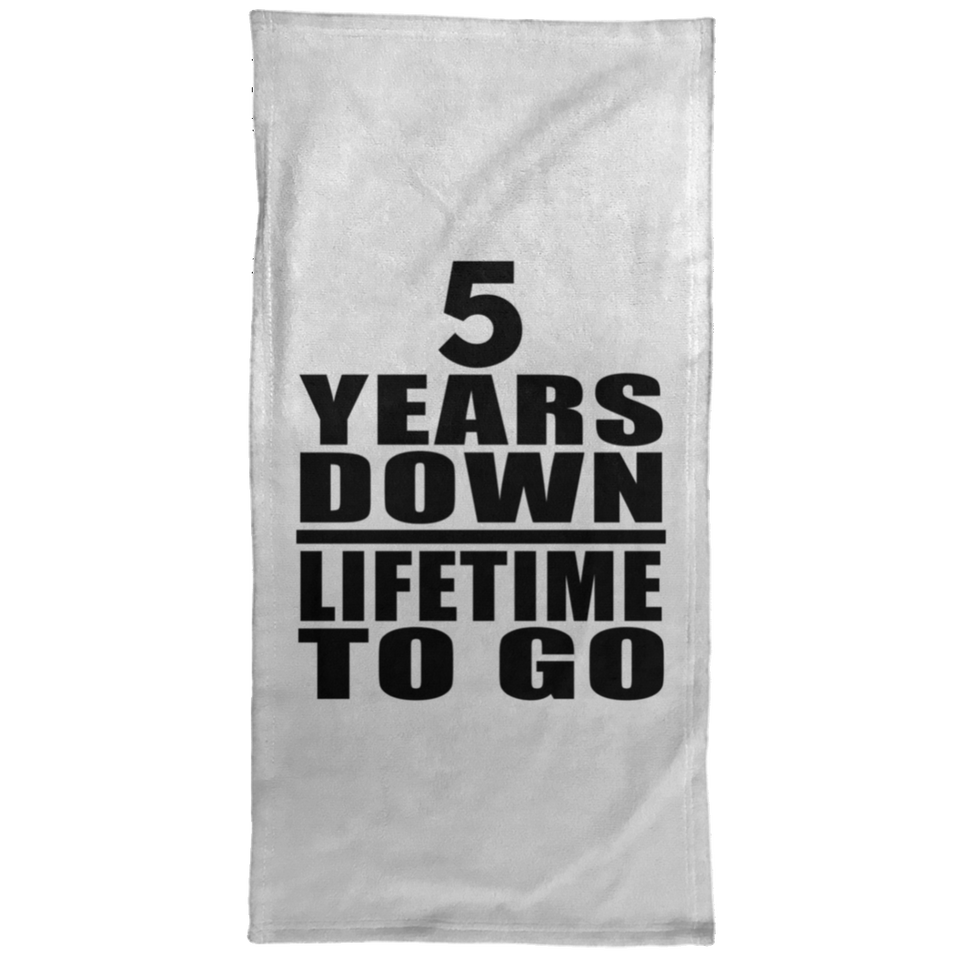 5th Anniversary 5 Years Down Lifetime To Go - Hand Towel