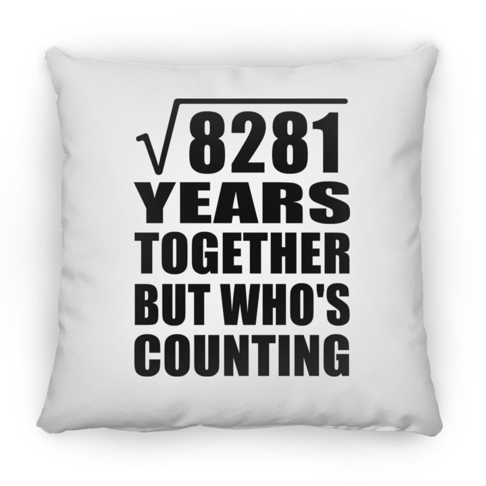 91st Anniversary Square Root of 8281 Years Who's Counting - Throw Pillow