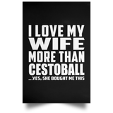 I Love My Wife More Than Cestoball - Poster Portrait