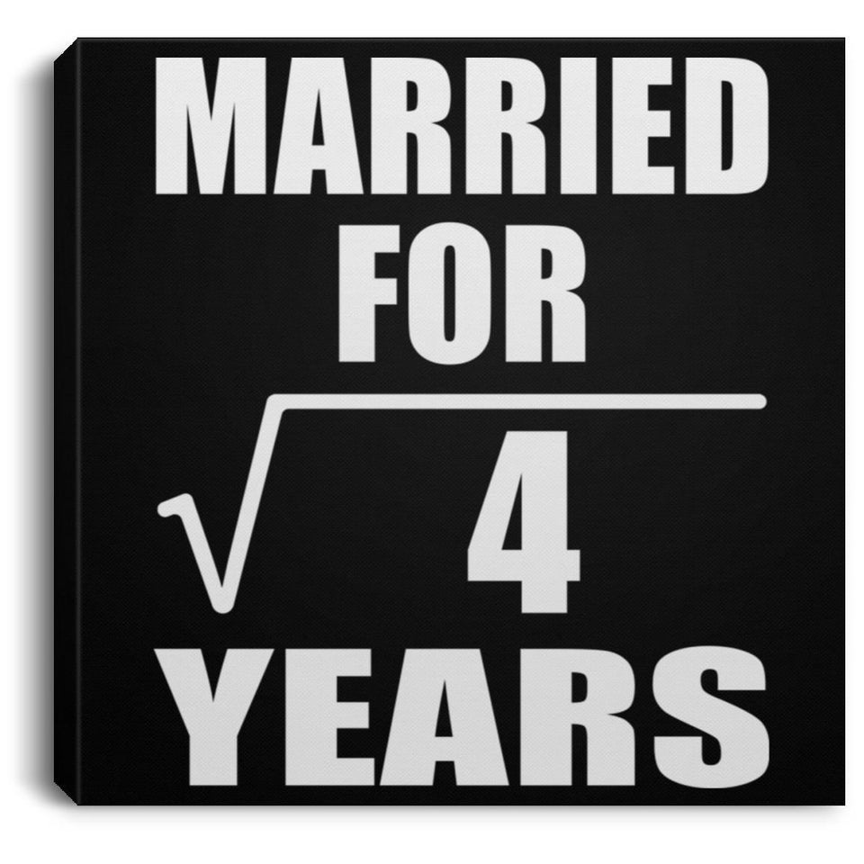 2nd Anniversary Married For Square Root of 4 Years - Canvas Square
