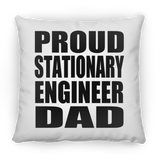 Proud Stationary Engineer Dad - Throw Pillow