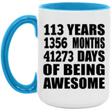 113th Birthday 113 Years 1356 Months 41273 Days Of Awesome - 15oz Accent Mug Blue