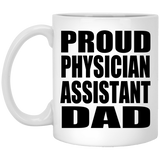 Proud Physician Assistant Dad - 11oz Coffee Mug