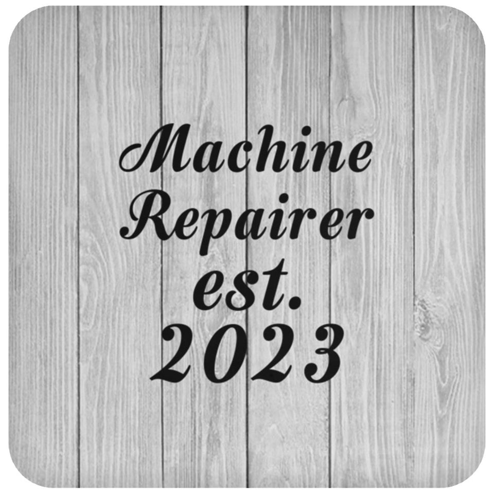 Machine Repairer Established Est. 2023 - Drink Coaster F