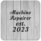 Machine Repairer Established Est. 2023 - Drink Coaster F