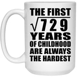 27th Birthday Square Root of 729 Years of Childhood - 15oz Coffee Mug