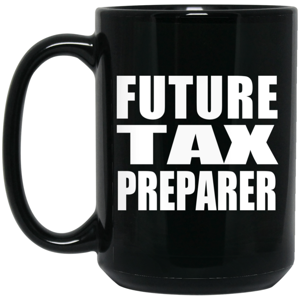 Future Tax Preparer - 15oz Coffee Mug Black