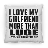 I Love My Girlfriend More Than Luge - Throw Pillow