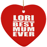 Lori Best Mum Ever - Heart Ornament