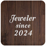 Jeweler Since 2024 - Drink Coaster D