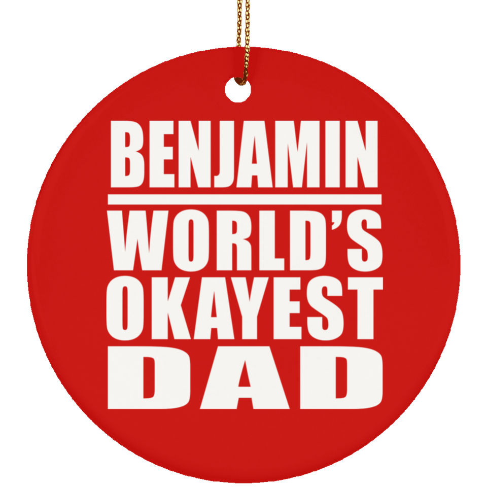 Benjamin World's Okayest Dad - Circle Ornament