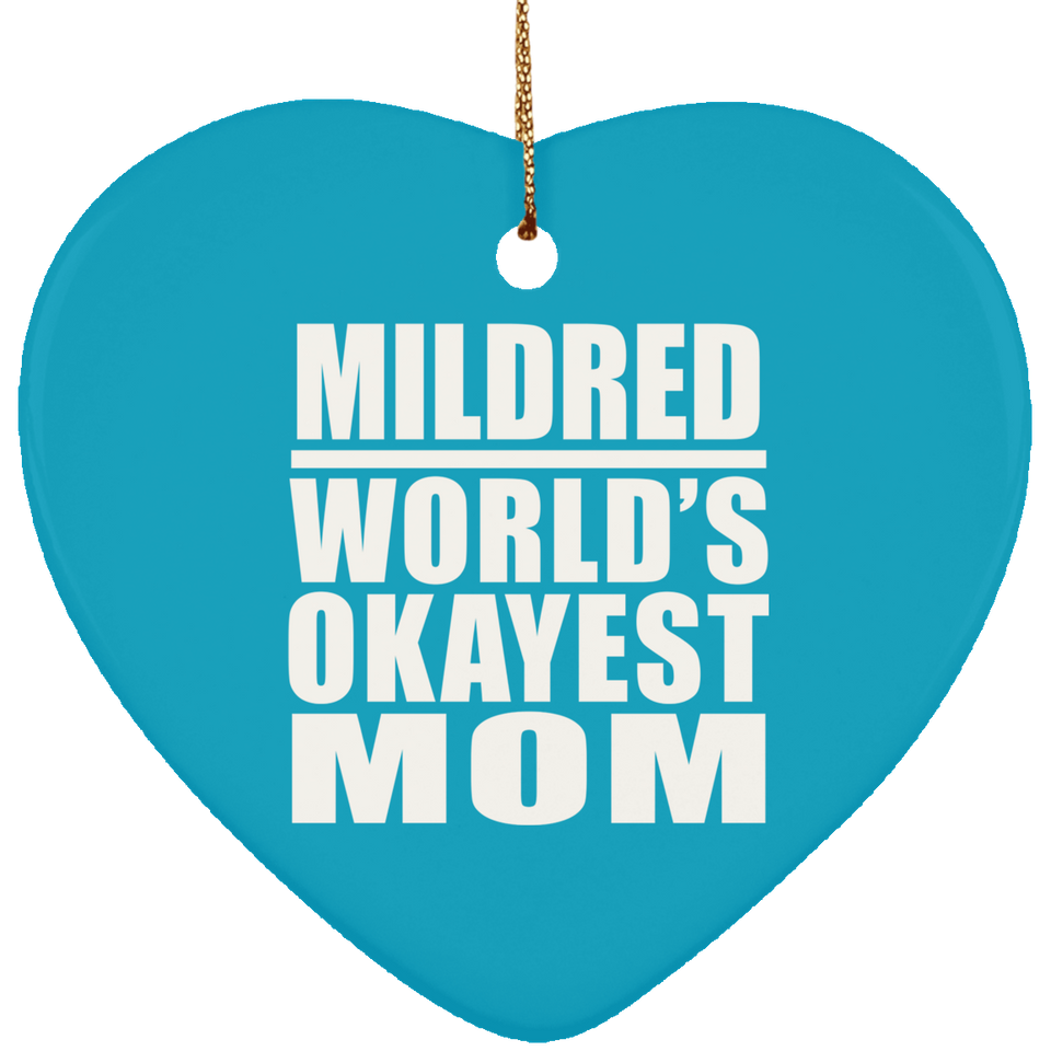 Mildred World's Okayest Mom - Heart Ornament
