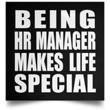Being HR Manager Makes Life Special - Poster Square