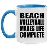 Beach Volleyball Makes Life Complete - 11oz Accent Mug Blue