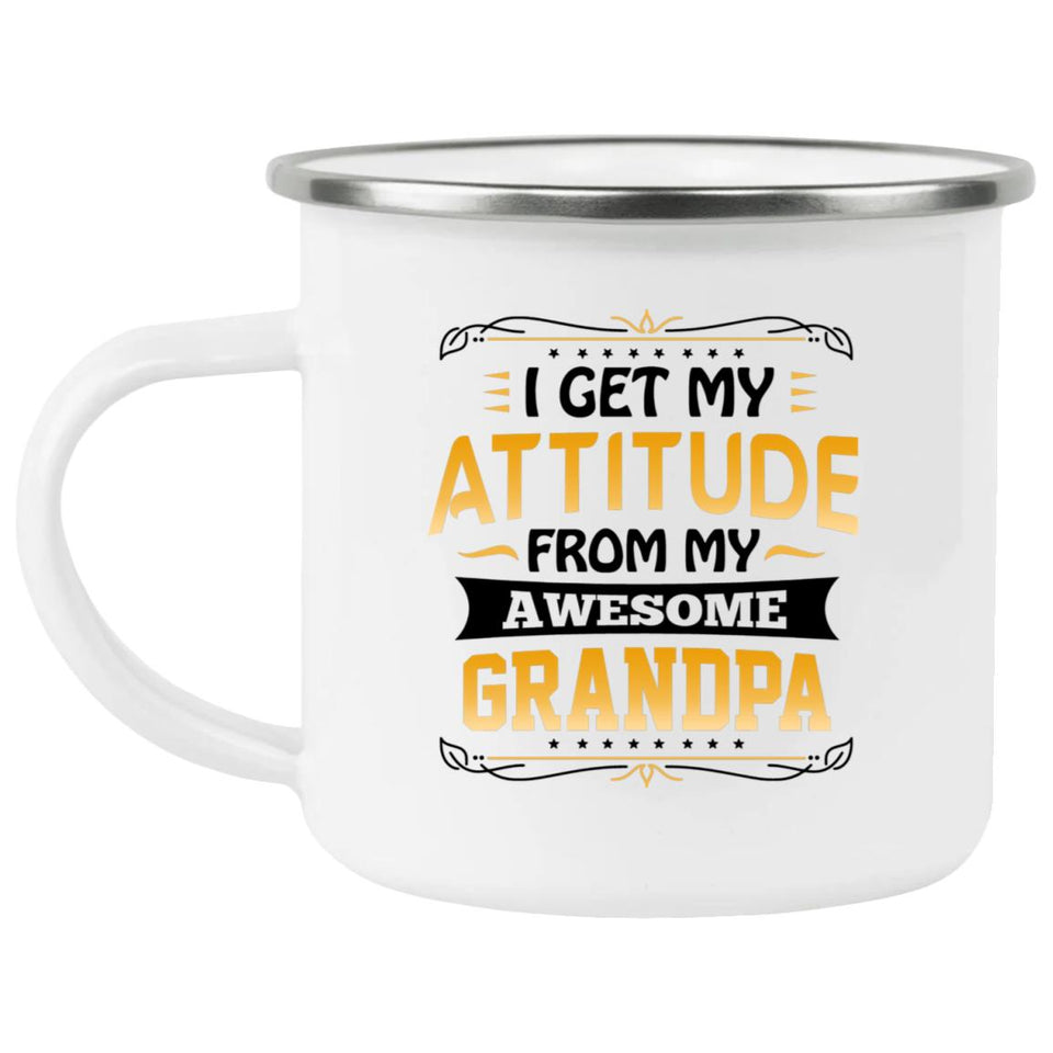 I Get My Attitude From My Awesome Grandpa - 12oz Camping Mug