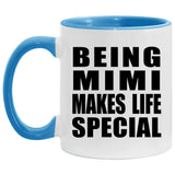 Being Mimi Makes Life Special - 11oz Accent Mug Blue
